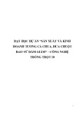 Sáng kiến kinh nghiệm THPT: Dạy học dự án sản xuất và kinh doanh tương cà chua, dưa chuột bao tử dầm giấm – môn Công nghệ trồng trọt 10