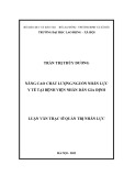 Luận văn Thạc sĩ Quản trị nhân lực: Nâng cao chất lượng nguồn nhân lực y tế tại Bệnh viện Nhân dân Gia Định