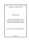 Luận văn Thạc sĩ Quản trị nhân lực: Nâng cao chất lượng cán bộ, công chức tại Ngân hàng Nhà nước Chi nhánh thành phố Hồ Chí Minh