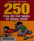 Tuyển chọn 250 câu đố rèn luyện trí thông minh (Tập 1 - Tái bản): Phần 1