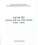 Ebook Lịch sử Đảng bộ xã Yên Ninh (1947-2013): Phần 1