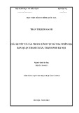 Tóm tắt Luận văn Thạc sĩ Quản lý công: Giải quyết tố cáo trong lĩnh vực đất đai trên địa bàn quận Thanh Xuân, thành phố Hà Nội