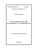 Luận văn Thạc sĩ Quản lý công: Thực thi chính sách phát triển nông nghiệp hữu cơ tại thành phố Hà Nội