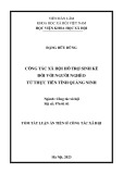 Tóm tắt Luận án Tiến sĩ Công tác xã hội: Công tác xã hội hỗ trợ sinh kế đối với người nghèo từ thực tiễn tỉnh Quảng Ninh