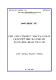 Luận văn Thạc sĩ Quản lý công: Chất lượng công chức thuộc các cơ quan chuyên môn tại Ủy ban nhân dân quận Hà Đông, Thành phố Hà Nội