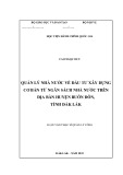 Luận văn Thạc sĩ Quản lý công: Quản lý nhà nước về đầu tư xây dựng cơ bản từ ngân sách nhà nước trên địa bàn huyện Buôn Đôn, tỉnh Đắk Lắk