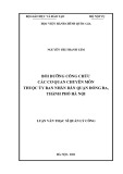 Luận văn Thạc sĩ Quản lý công: Bồi dưỡng công chức các cơ quan chuyên môn thuộc Ủy ban nhân dân quận Đống Đa, thành phố Hà Nội