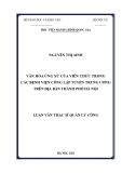 Luận văn Thạc sĩ Quản lý công: Văn hóa ứng xử của viên chức trong các bệnh viện công lập tuyến trung ương trên địa bàn thành phố Hà Nội