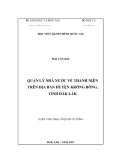 Luận văn Thạc sĩ Quản lý công: Quản lý Nhà nước về thanh niên trên địa bàn huyện Krông Bông, tỉnh Đắk Lắk