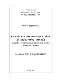 Luận án Tiến sĩ Văn hóa học: Biến đổi văn hóa trong quá trình xây dựng nông thôn mới (trường hợp huyện Phú Xuyên, thành phố Hà Nội)