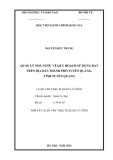 Tóm tắt Luận văn Thạc sĩ Quản lý công: Quản lý nhà nước về quy hoạch sử dụng đất trên địa bàn thành phố Tuyên Quang, tỉnh Tuyên Quang