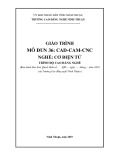 Giáo trình CAD-CAM-CNC (Nghề: Cơ điện tử - Trình độ: Cao đẳng) - Trường Cao đẳng nghề Ninh Thuận