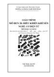 Giáo trình Điều khiển khí nén (Nghề: Cơ điện tử - Trình độ: Cao đẳng) - Trường Cao đẳng nghề Ninh Thuận