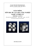 Giáo trình Vật liệu công nghiệp (Nghề: Cơ điện tử - Trình độ: Cao đẳng) - Trường Cao đẳng nghề Ninh Thuận