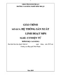 Giáo trình Hệ thống sản xuất linh hoạt MPS (Nghề: Cơ điện tử - Trình độ: Cao đẳng) - Trường Cao đẳng nghề Ninh Thuận