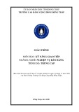 Giáo trình Kỹ năng giao tiếp (Nghề: Nghiệp vụ bán hàng - Trình độ: Trung cấp) - Trường Cao đẳng Cộng đồng Đồng Tháp (Năm 2020)