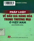 Pháp luật về đấu giá hàng hóa trong thương mại ở Việt Nam (Sách chuyên khảo): Phần 1