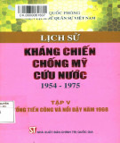 Ebook Lịch sử kháng chiến chống Mỹ cứu nước 1954-1975 (Tập 5: Tổng tiến công và nổi dậy năm 1968): Phần 1