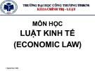 Bài giảng Luật Kinh tế (Economic Law) - Chương 10: Giải quyết tranh chấp kinh doanh thương mại