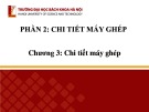 Bài giảng Chi tiết máy (Phần 2): Chương 3 - ThS. Nguyễn Minh Quân