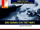 Bài giảng Chi tiết máy: Chương 7 - Trục