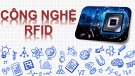 Bài giảng Chuyển giao công nghệ: Công nghệ RFID