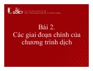 Bài giảng Xây dựng chương trình dịch: Bài 2 - Các giai đoạn chính của chương trình dịch