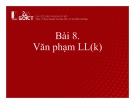 Bài giảng Xây dựng chương trình dịch: Bài 8 - Văn phạm LL(k)