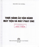 Kỹ thuật thực hành ảo vận hành máy tiện và máy phay CNC