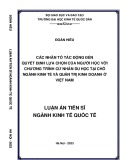 Luận án Tiến sĩ Kinh tế quốc tế: Các nhân tố tác động đến quyết định lựa chọn của người học với chương trình cử nhân du học tại chỗ ngành Kinh tế và Quản trị kinh doanh ở Việt Nam