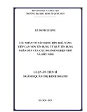 Luận án Tiến sĩ Quản trị kinh doanh: Các nhân tố tác động đến khả năng tiếp cận vốn tín dụng từ quỹ tín dụng nhân dân của các doanh nghiệp nhỏ và siêu nhỏ