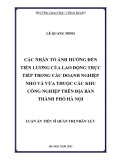 Luận án Tiến sĩ Quản trị nhân lực: Các nhân tố ảnh hưởng đến tiền lương của lao động trực tiếp trong các doanh nghiệp nhỏ và vừa thuộc các khu công nghiệp trên địa bàn thành phố Hà Nội