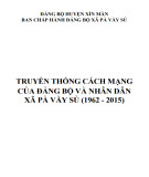 Ebook Truyền thống cách mạng của Đảng bộ và nhân dân xã Pà Vầy Sủ (1962-2015): Phần 1