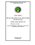 Giáo trình Bảo dưỡng và sửa chữa hệ thống bôi trơn làm mát (Nghề: Công nghệ ô tô - Cao đẳng) - Trường Cao đẳng Cơ giới (2022)