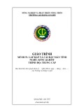 Giáo trình Lắp ráp và cài đặt máy tính (Nghề: Kỹ thuật sửa chữa và lắp ráp máy tính - Trung cấp) - Trường Cao đẳng Cơ giới (2022)