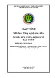 Giáo trình Công nghệ sửa chữa (Nghề: Sửa chữa động cơ tàu thuỷ - Trung cấp) - Trường Cao đẳng Cơ giới (2022)