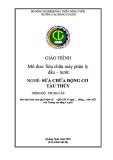 Giáo trình Sửa chữa máy phân ly dầu-nước (Nghề: Sửa chữa động cơ tàu thuỷ - Trung cấp) - Trường Cao đẳng Cơ giới (2022)