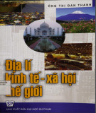 Toàn cảnh địa lý kinh tế - xã hội thế giới: Phần 1