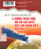 Những thách thức đối với giải quyết việc làm cho thanh niên hiện nay trong bối cảnh suy thoái kinh tế: Phần 2