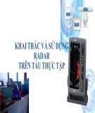 Nghiên cứu khai thác và sử dụng radar trên tàu thực tập: Phần 1