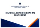 Bài giảng Quản trị chất lượng (Quality management) - Chương 4: Hệ thống quản trị chất lượng