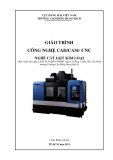 Giáo trình Công nghệ CAD/CAM - CNC (Nghề: Cắt gọt kim loại) - Trường Cao đẳng Hàng hải II