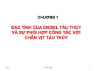 Bài giảng Khai thác hệ động lực tàu thủy - Chương 1: Đặc tính của Diesel tàu thủy và sự phối hợp công tác với chân vịt tàu thủy