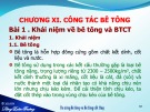 Bài giảng Thi công cơ bản - Chương XI: Công tác bê tông