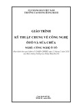 Giáo trình Kỹ thuật chung về công nghệ ôtô và sửa chữa (Nghề: Công nghệ ô tô) - Trường Cao đẳng Hàng hải II