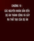 Bài giảng Quản lý dự án xây dựng - Chương 10: Các nguyên nhân dẫn đến dự án thành công và gây ra thất bại của dự án