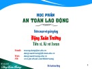 Bài giảng An toàn lao động: Chương I - Đặng Xuân Trường