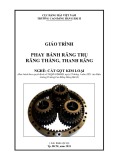 Giáo trình Phay bánh răng trụ, răng thẳng, thanh răng (Nghề: Cắt gọt kim loại) - Trường Cao đẳng Hàng hải II