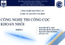 Bài thuyết trình Công nghệ thi công cọc khoan nhồi (Chuyên đề Công nghệ thi công cầu)