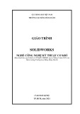 Giáo trình Solidwork (Nghề: Công nghệ kỹ thuật cơ khí) - Trường Cao đẳng Hàng hải II